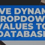 Save Dynamic Dropdown Values To Database