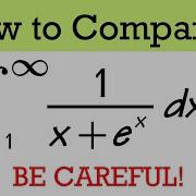 Be Careful When Choosing An Improper Integral For The Comparison Test Example 1