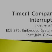 ECE 376 24 Таймер 1 Сравнение прерываний