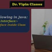Nested Interface Inside Class In Java Dr Vipin Classes