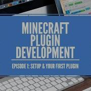 MINECRAFT PLUGIN DEVELOPMENT 1 Setup Your First Plugin