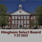 Hingham Select Board Meeting 7 27 2021