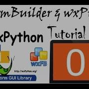 WxFormBuilder And WxPython Tutorial 05 Getting Started Using WxPython RAD Part 1