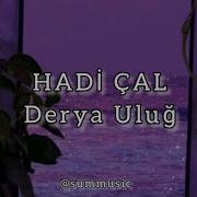 Derya Uluğ Hadi Çal Lyrics By Sümmusic Sözleri
