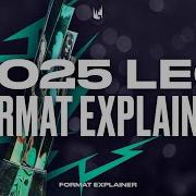 LEC 2025 Format Explainer