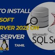 How To Install Microsoft SQL Server 2022 On Linux Ubuntu 22 04 In Tamil