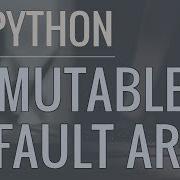 Python Tutorial Clarifying The Issues With Mutable Default Arguments