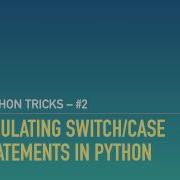 Emulating Switch Case Statements In Python With Dictionaries