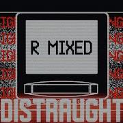 Distraught R Mixed Read Desc