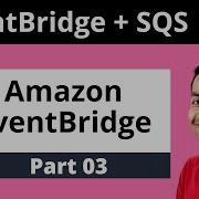 Amazon EventBridge SQS Part 03