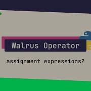 Walrus Operator Assignment Expressions Python Snippets 1