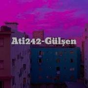 Ati242 Gülşen Sözleri Lyrics