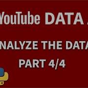 YouTube Data API Tutorial With Python Analyze The Data Part 4