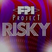 FPI PROJECT Risky Original Mix