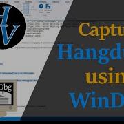 Capture That Hang WinDBG Tutorial To Capture A HangDump