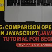 Part 5 Comparison Operators In JavaScript JavaScript Tutorial For Beginners