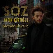 Aydın Kurtoğlu Söz Slowed Reverb