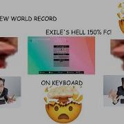 FORMER WORLD RECORD EXILE S HELL 150 SPEED FC ON KEYBOARD