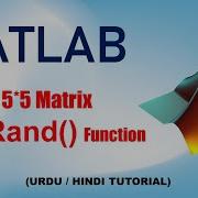 Create 5 By 5 Matrix Having Elements In Between 1 And 10 Using Rand Function Matlab Tutorials