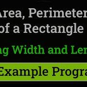 C Program To Find The Area And Perimeter Of A Rectangle Using Width And Length