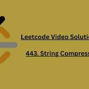 443 String Compression Leetcode Video Solution C