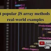 Most Popular JavaScript Array Methods With Real World Examples 2021