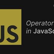 Lecture 04 Operators In JavaScript