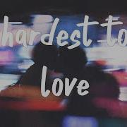 The Weeknd Hardest To Love Lyrics