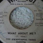 The Exceptional Three Featuring Ruby Carter What About Me