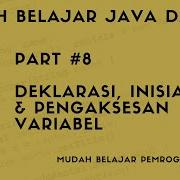 Mudah Belajar Java 8 Struktur Variabel Deklarasi Inisialisasi Penggunaan Variabel
