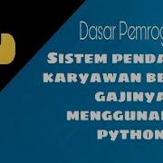 PROGRAM PENDATAAN KARYAWAN DAN GAJINYA PADA PYTHON Dasar Pemrograman
