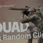 Very Random Clips Squad Gameplay