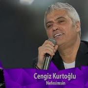 Cengiz Kurtoğlu NEFESİMSİN