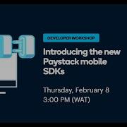 Developer Workshop Introducing The New Paystack Mobile SDKs