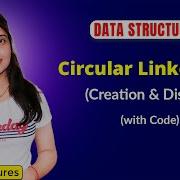 2 14 Circular Linked List In Data Structure Creation And Display DSA Course