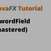 JavaFX Tutorial 16 PasswordField Remastered