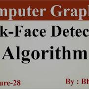 Back Face Detection Algorithm In Computer Graphics Computer Graphics By BhanuPriya Lec 28