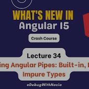 Explore Angular Pipes Built In Pure Vs Im Pure Types Mastering In Angular Advance Lecture 34