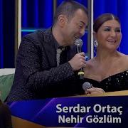 Serdar Ortaç NEHİR GÖZLÜM