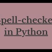 Python Project 23 Day 22 Spell Checker Program