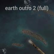 Earth Outro 2 Full