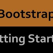 Getting Started With Bootstrap