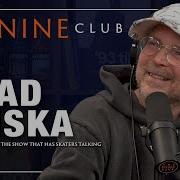 Chad Muska Is Back The Nine Club Episode 325
