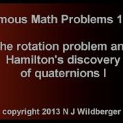 The Rotation Problem And Hamilton S Discovery Of Quaternions I Famous Math Problems 13a