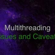 Python Threading Examples Issues And Caveats