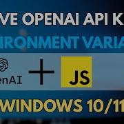 Save OpenAI API Key As Environment Variable Use In JavaScript Windows 10 11