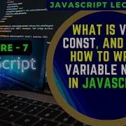 JavaScript Lecture 7 What Is Var Const And Let How To Write Variable Name In JavaScript