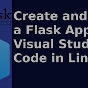 How To Create And Run A Flask App In Visual Studio Code In Ubuntu 20 04 LTS Linux Flask