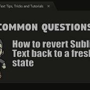 CQ14 Reverting Sublime Text