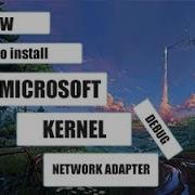 How To Install Kernel Debug Network Adapter